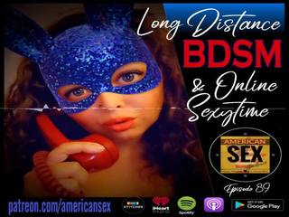 Cybersex & long distance budak, dominasi, sadism, masochism tools - amérika bayan movie podcast